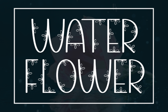 Water Flower: A Font That Adds Magic to Every Project